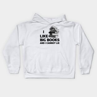 I Like Big Books And I Cannot Lie (Black Text) Kids Hoodie